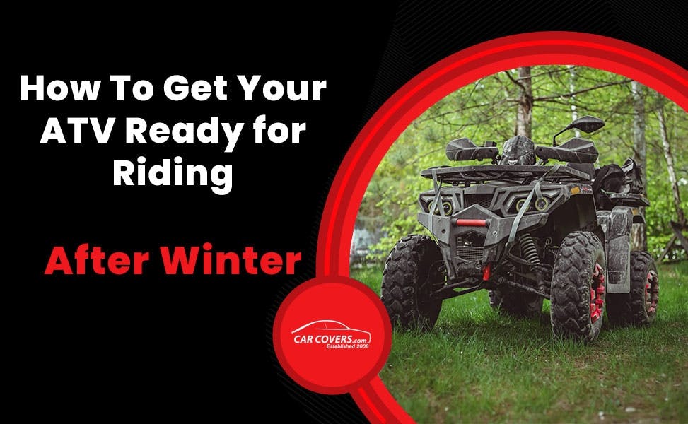 How To Get Your ATV Ready After It Sits For Winter