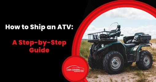 How to Ship an ATV: A Step-by-Step Guide