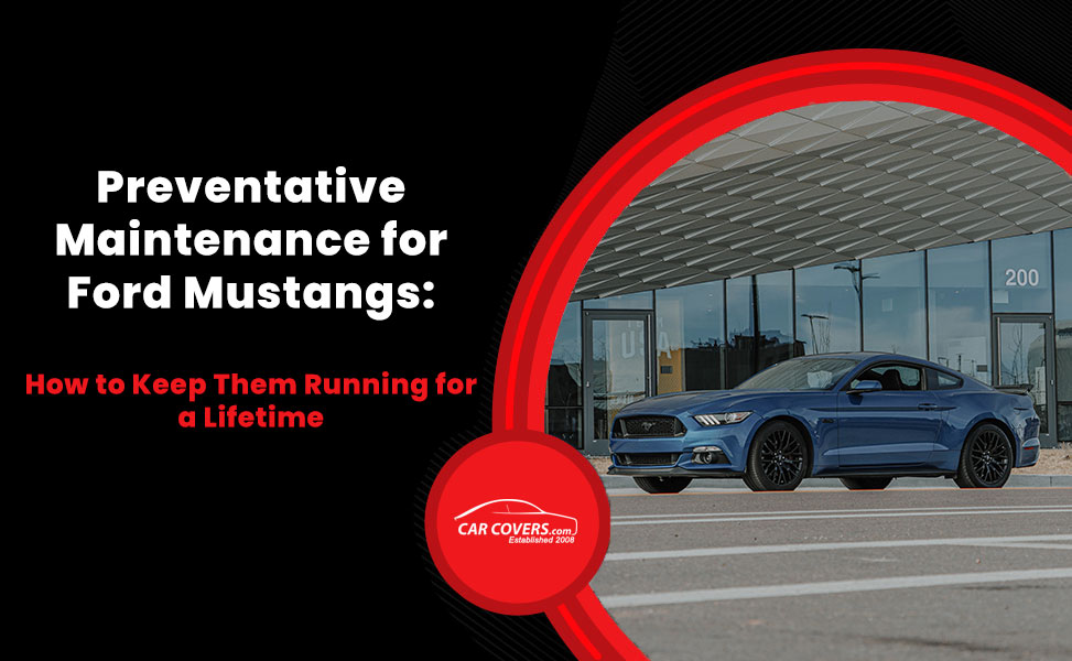Preventative Maintenance for Ford Mustangs