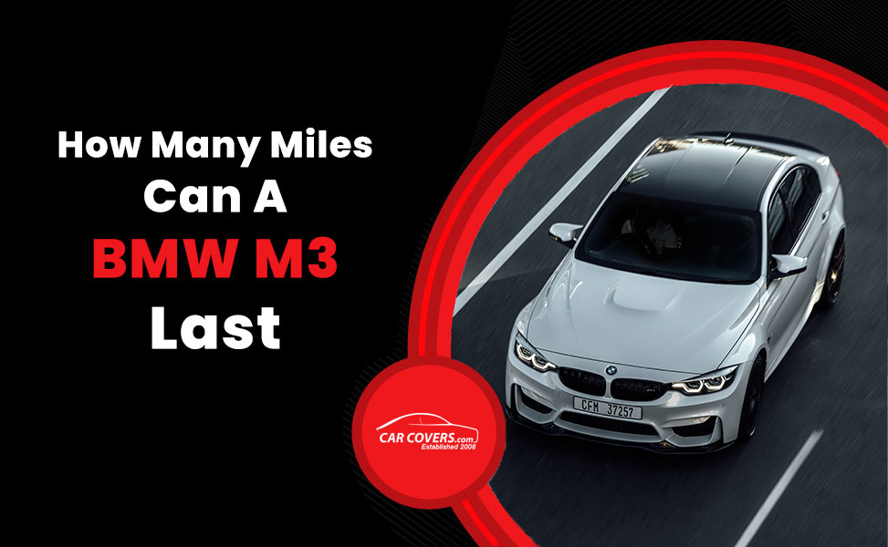 How Many Miles Can A BMW M3 Last