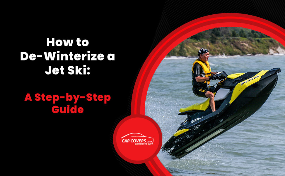 How to De-Winterize a Jet Ski: A Step-by-Step Guide