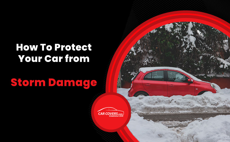 How To Protect Your Car from Storm Damage