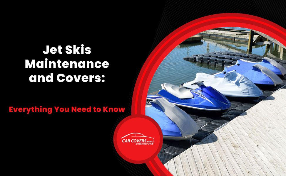 Important Jet Ski Maintenance Tips Why Jet Ski Covers are Vital